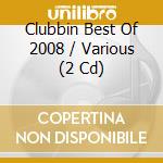 Clubbin Best Of 2008 / Various (2 Cd) cd