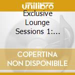 Exclusive Lounge Sessions 1: Embrace The Sunset - Exclusive Lounge Sessions 1: Embrace The Sunset cd