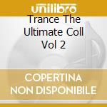 Trance The Ultimate Coll Vol 2 cd