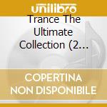 Trance The Ultimate Collection (2 Cd) cd