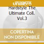 Hardstyle The Ultimate Coll. Vol.3 cd