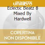 Eclectic Beatz 8 Mixed By Hardwell cd