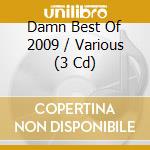 Damn Best Of 2009 / Various (3 Cd) cd