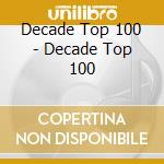 Decade Top 100 - Decade Top 100 cd