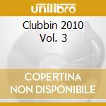 Clubbin 2010 Vol. 3 cd musicale di Ptg Records