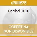 Decibel 2010 cd