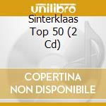 Sinterklaas Top 50 (2 Cd) cd
