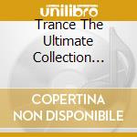 Trance The Ultimate Collection Best Of cd