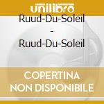 Ruud-Du-Soleil - Ruud-Du-Soleil cd