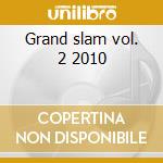 Grand slam vol. 2 2010 cd