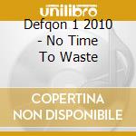 Defqon 1 2010 - No Time To Waste cd