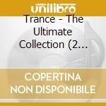 Trance - The Ultimate Collection (2 Cd) cd