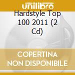 Hardstyle Top 100 2011 (2 Cd) cd