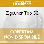 Zigeuner Top 50 cd