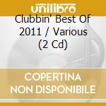 Clubbin' Best Of 2011 / Various (2 Cd) cd
