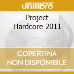 Project Hardcore 2011 cd