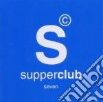 Supperclub 7 cd