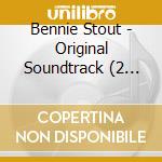 Bennie Stout - Original Soundtrack (2 Cd) cd