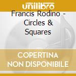 Francis Rodino - Circles & Squares cd