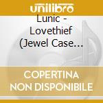 Lunic - Lovethief (Jewel Case Version) cd musicale di Lunic
