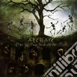 Archaic - Time Has Come To Envy The Dead cd