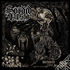 Sordid Flesh - Torturer cd musicale di Sordid Flesh