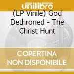 (LP Vinile) God Dethroned - The Christ Hunt vinile