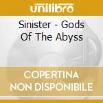 Sinister - Gods Of The Abyss cd musicale di Sinister