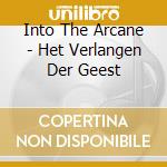 Into The Arcane - Het Verlangen Der Geest cd