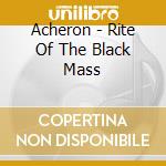 Acheron - Rite Of The Black Mass cd