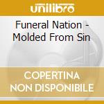 Funeral Nation - Molded From Sin cd musicale di Funeral Nation