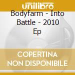 Bodyfarm - Into Battle - 2010 Ep cd musicale di Bodyfarm