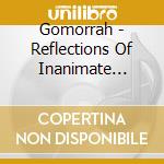 Gomorrah - Reflections Of Inanimate Matter cd
