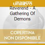 Reverend - A Gathering Of Demons cd musicale