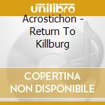 Acrostichon - Return To Killburg cd musicale