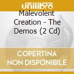 Malevolent Creation - The Demos (2 Cd) cd