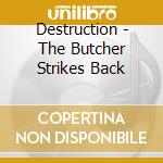 Destruction - The Butcher Strikes Back cd