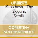 Melechesh - The Ziggurat Scrolls cd