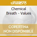 Chemical Breath - Values cd musicale