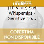 (LP Vinile) Sad Whispernigs - Sensitive To Autumn (2 Lp) lp vinile