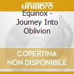 Equinox - Journey Into Oblivion cd