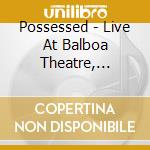 Possessed - Live At Balboa Theatre, January 1986 cd