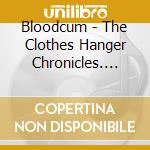 Bloodcum - The Clothes Hanger Chronicles. Complete Recordings 1986-2014 cd