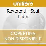 Reverend - Soul Eater cd