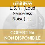 L.S.N. (Loud Senseless Noise) - Aftermath cd