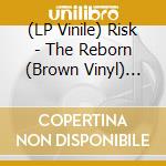 (LP Vinile) Risk - The Reborn (Brown Vinyl) (Limited) vinile