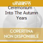 Ceremonium - Into The Autumn Years cd