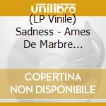 (LP Vinile) Sadness - Ames De Marbre (White/Red Splatter Vinyl) vinile
