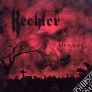 Beehler - Messages To The Dead cd musicale di Beehler