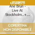 Ane Brun - Live At Stockholm..+ Dvd (2 Cd) cd musicale di Brun, Ane